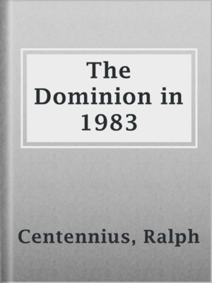 cover image of The Dominion in 1983
